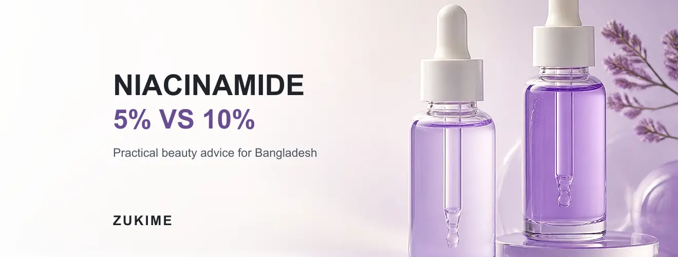 Niacinamide 5% নাকি 10%: কোনটি আপনার Skin-এর জন্য ভালো?