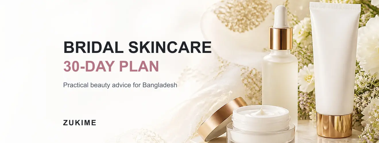 বিয়ের আগে ৩০ দিনের Skincare Plan: Bridal Glow-এর Realistic Guide