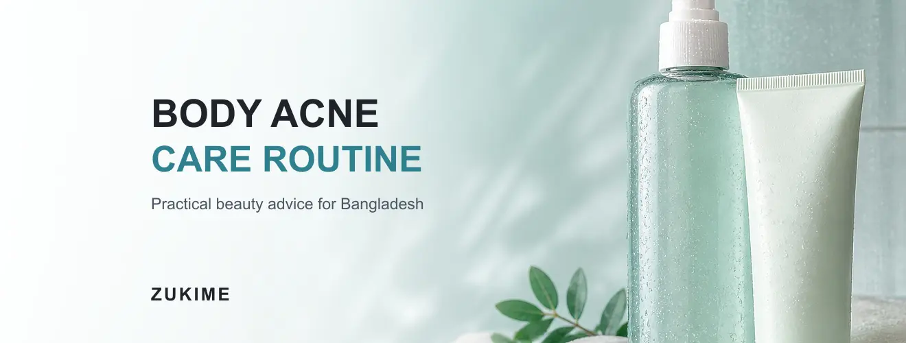Back ও Chest Acne Care: Body Acne Routine