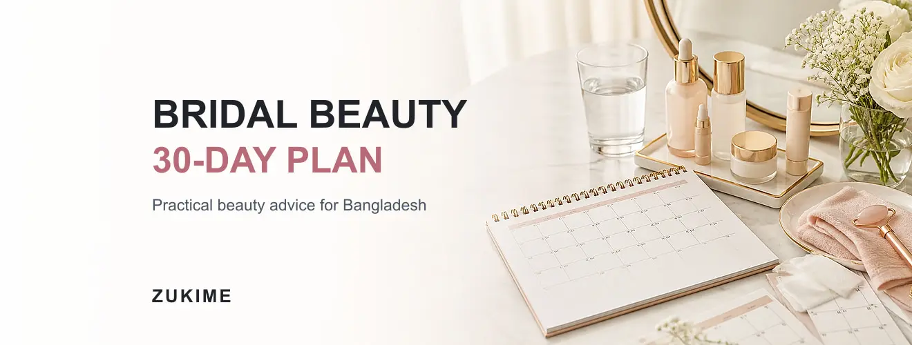 বিয়ের ৩০ দিন আগের Bridal Beauty Plan: Week-by-Week Guide