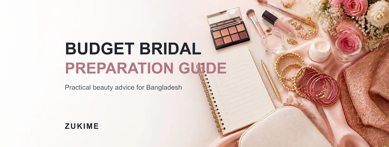 কম Budget-এ Bridal Preparation: Smart Shopping ও Beauty Guide